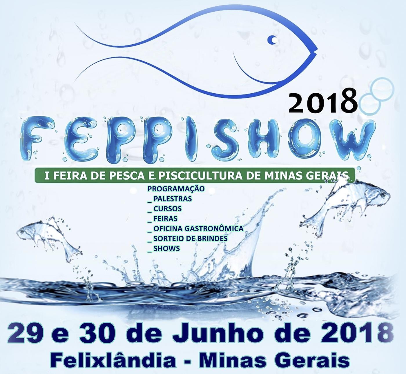 Iª Feppishow 2018 - Feira de Pesca e Piscicultura de Minas Gerais promete movimentar Estado e trazer inovações para o setor 