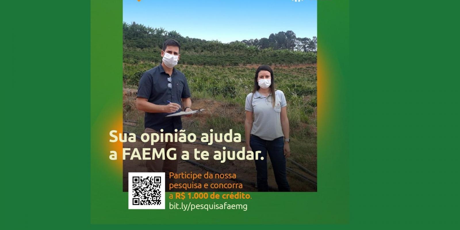 Já respondeu a nossa pesquisa? Conhecendo a sua realidade e as suas necessidades, o Sistema FAEMG aprimora sua atuação. Já respondeu a nossa pesquisa? Conhecendo a sua realidade e as suas necessidades, o Sistema FAEMG aprimora sua atuação.